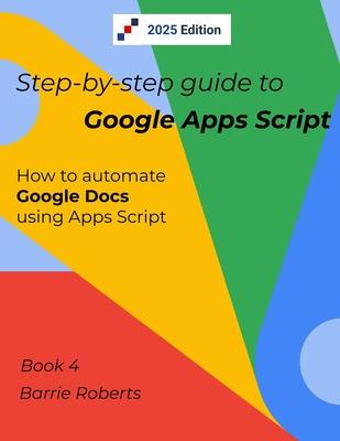 Step-by-step Guide to Google Apps Script 4 - Documents