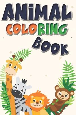 Animal Coloring Book: Great Gift for your Boys and Girls, Fantastic learning and Fun with cute design for Kids