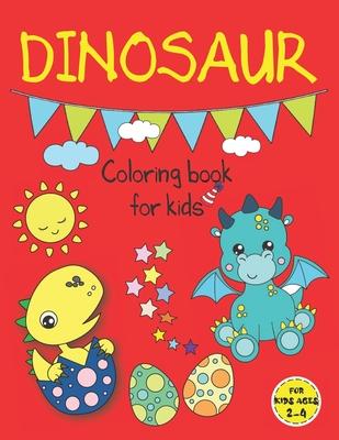 Dinosaur Coloring Books for Kids ages 2-4: Fun Dinosaur Coloring Book for Kids, Toddlers and Preschoolers, Mess Free