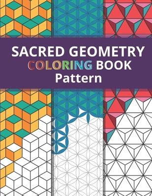 Sacred Geometry Pattern Coloring Book: Simply Beautiful Yet Complex Design for Kids and Adult / One Side Printing to Prevent Back Side Bleed / Stress