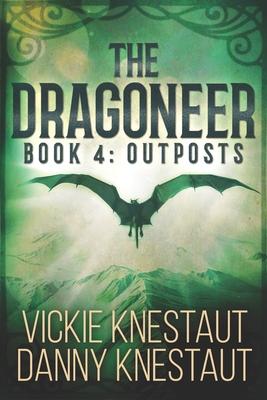 The Dragoneer: Book 4: Outposts