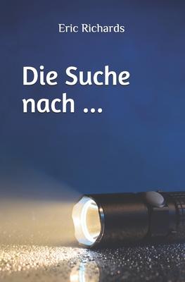 Die Suche nach ...