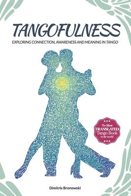 Tangofulness: Exploring connection, awareness, and meaning in tango Subscription