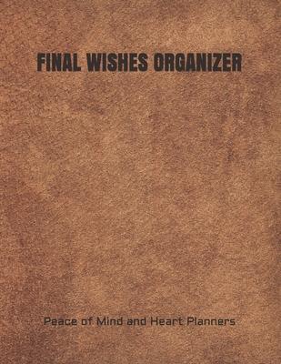 Final Wishes Organizer: End of Life Planning Organizer for the Christian Family (Estate Planning, Final Wishes, Christian Legacy, Farewells, 8