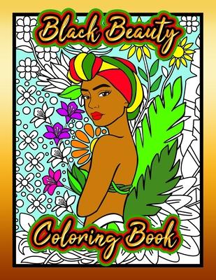 Black Beauty Coloring Book: a Coloring Book that features Beautiful Women of Color