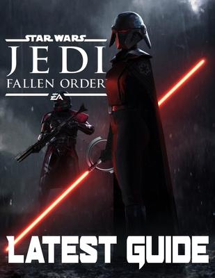 Star Wars Jedi Fallen Order-LATEST GUIDE: Walkthrough, Strategy, Tips and Tricks and A Lot More!