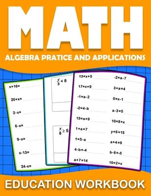 Math education workbook: algebra 1 practice workbook for grades 6-8... with Daily Exercises to improve algebre Skills ( Maths Skills Series Act