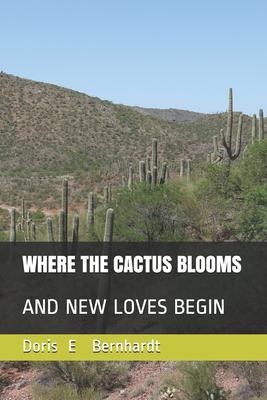 Where the Cactus Blooms: And New Loves Begin