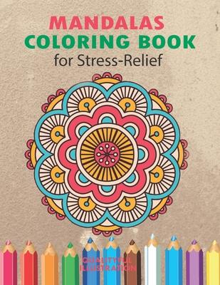 Mandalas Coloring Book for Stress Relief: An Adults Coloring Book for Relaxation