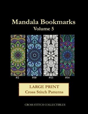 Mandala Bookmarks Volume 5: Large Print Cross Stitch Patterns