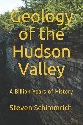 Geology of the Hudson Valley: A Billion Years of History