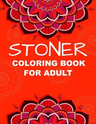 stoner coloring book for adult: reject and forget stress coloring mandala for adult