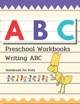 Preschool Workbooks Writing ABC Notebook for Kids: Children's book Ages 2-5 for Writing and Coloring, Notebook write their own ABC or serious, Paper 1