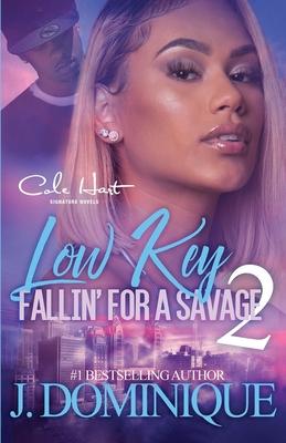 Low Key Fallin' For A Savage 2: African American Urban Fiction