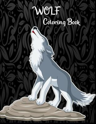 Wolf coloring book: Coloring Book for Adults wolf Designs for Stress Relief and Relaxation