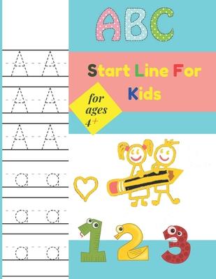 Start Line For Kids For ages 4+: handwriting practice books for kids, kids coloring activity books my first learn to write workbook