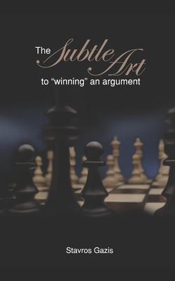 The Subtle Art of "Winning" an Argument