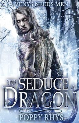 To Seduce a Dragon: Venys Needs Men