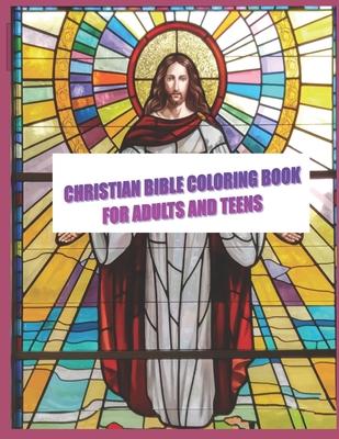 Christian Bible Coloring Book For Adults & Teens: 44 High quality bible images for you to color. Makes A Thoughtful Religious Gift for Christian, Teen