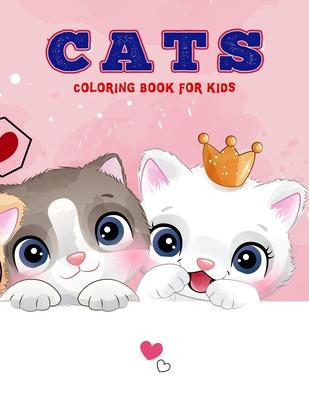 Cats Coloring Book For Kids: A Variety of Cat Pages to Color - Simple Cat Illustrations - Easy to Color By Kids - Ages 4-8