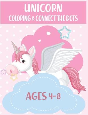 Unicorn Coloring & Connect the dots ages 4-8: Activity Book For kids