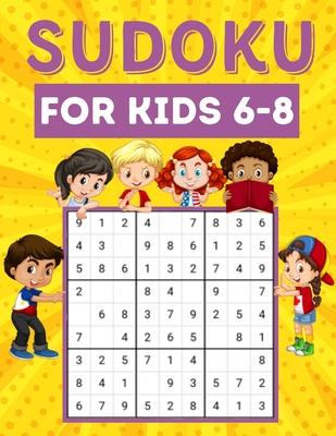 Sudoku for kids 6-8: 200 Sudoku puzzles for kids ages 6-8 with instructions and answers - Large size