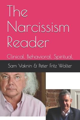 The Narcissism Reader: Clinical. Behavioral. Spiritual.