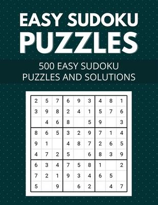 Easy Sudoku Puzzles 500 easy sudoku puzzles and solutions: Large Print Easy Sudoku Puzzles with Solutions - (Beginners Level)