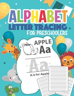 Alphabet Letter Tracing For Preschoolers: Handwriting Practice Book for Kids Ages 3-5, Blank Dotted Pre-k Writing Workbook