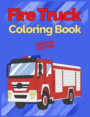 Fire Truck Coloring Book: with Bonus Activity Pages, 100+ Unique Single-Sided Coloring Pages, Inspire Mindfulness and Creativity, Fun Cute and S