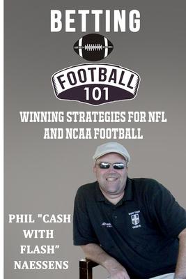 Betting Football 101: Winning Strategies for NFL and NCAA Football