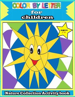 color by letter for children: Nature Collection Activity book ages 3-8: Totally Cool Sticker Puzzles - Practice for Kids with Pen Control, Line Trac