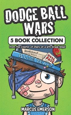 Dodge Ball Wars: 5 Book Collection: From the Creator of Diary of a 6th Grade Ninja