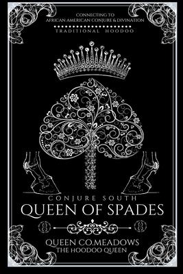 Queen Of Spades: Connecting to Traditional African American Conjure and Divination