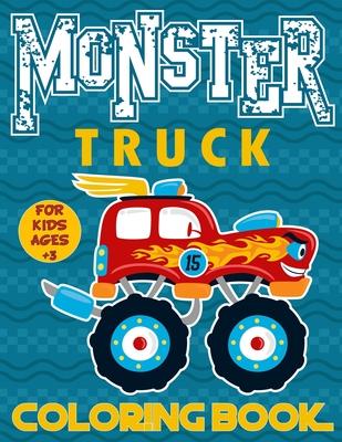Monster Truck Coloring Book For Kids Ages 3+: Big Monster Truck Coloring Book for Boys and Girls A Collection Of 25 Monster Truck and Animals Drive Mo Subscription