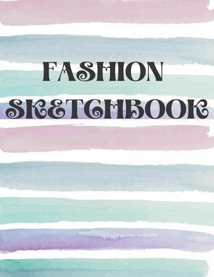 Fashion Sketchbook: Book for Fashion Designers with Figure Templates