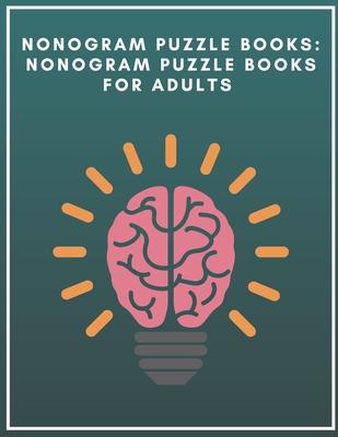 Nonogram Puzzle Books: Nonogram Puzzle Books for Adults: Nonogram Puzzle Books Hard