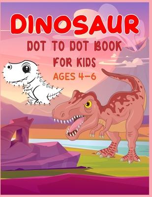 Dinosaur Dot to Dot Book For Kids Ages 4-6: Connect the dot Activities for Learning