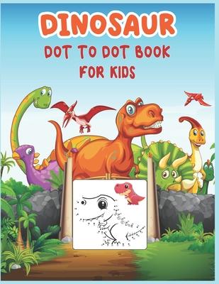 Dinosaur Dot to Dot Book For Kids: Connect the dot Activities for Learning