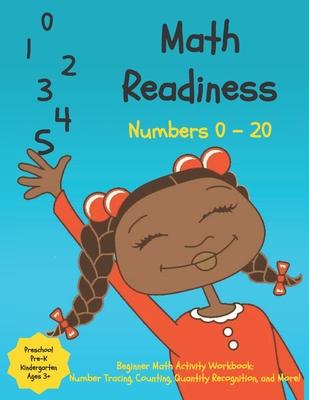 Preschool Math Readiness Workbook: Beginner Math Skills for Pre-K, Preschool, Kindergarten, Kids Ages 3 - 6, and Toddlers: Trace Numbers, Counting, Nu