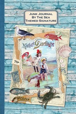 Junk Journal By The Sea Themed Signature: Full color 6 x 9 slim Paperback with ephemera to cut out and paste in - no sewing needed!