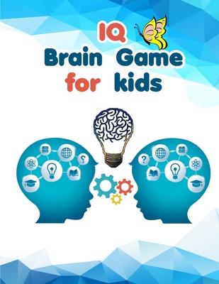 IQ Brain Games for kids: best activity book - brain teasers for kids boys and girls 7-8-9 up to