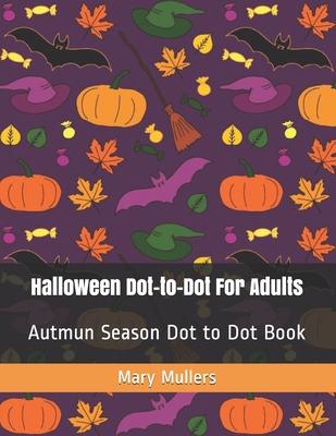 Halloween Dot-to-Dot For Adults: Autmun Season Dot to Dot Book