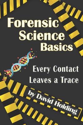 Forensic Science Basics: Every Contact Leaves a Trace