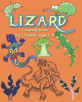 Lizard coloring book for children: Reptile Lizard coloring book for kids ages 5-8. A creative and engaging activity for kids. Book size 8x10", easy to