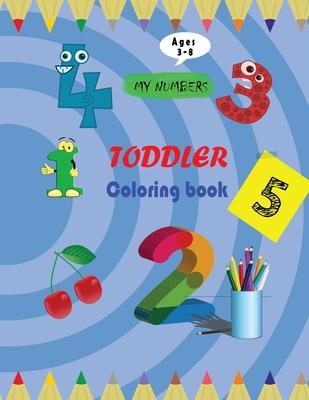 my numbers toddler coloring book: 8-11inch - 62 pages coloring book by numbers for kids ages 3-8