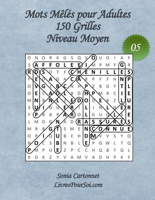 Mots Mls pour Adultes - Grandes Tailles et Grands Caractres - Niveau Moyen - N05: 150 grilles de mots cachs avec solutions - Livre de jeux de mot