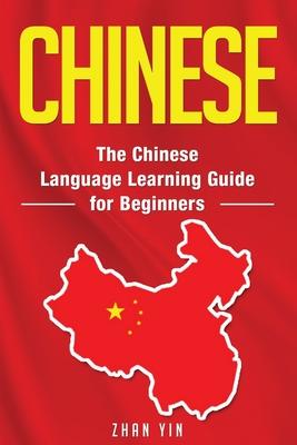 Chinese: The Chinese Language Learning Guide for Beginners