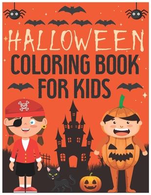 Halloween Coloring Book For Kids: Happy Halloween Coloring Book For Children: Boys, Girls and Toddlers (Holiday Coloring Book)