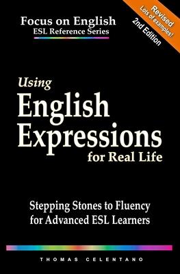 Using English Expressions for Real Life: Stepping Stones to Fluency for Advanced ESL Learners